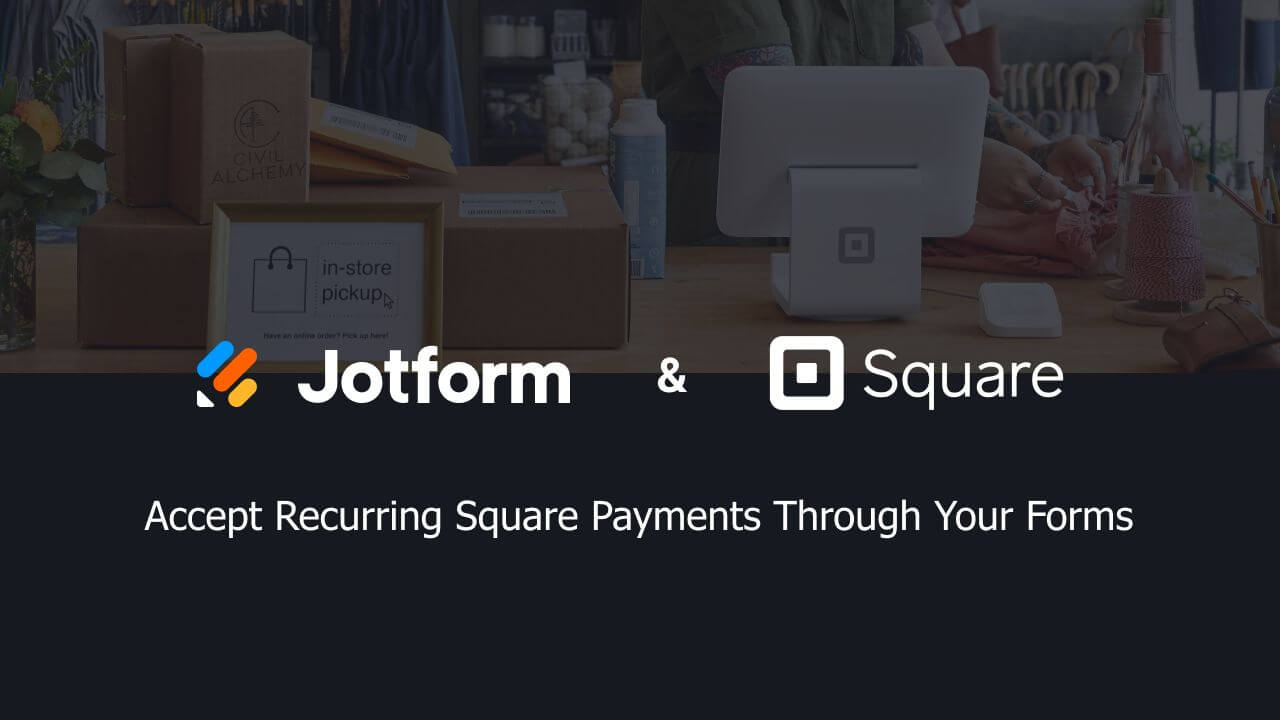 Accept Recurring Square Payments Through Jotform