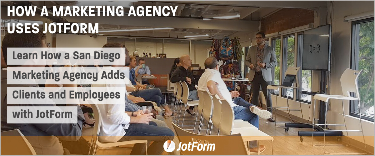 March Newsletter - Learn How a San Diego Marketing Agency Adds Clients and Employees with Jotform