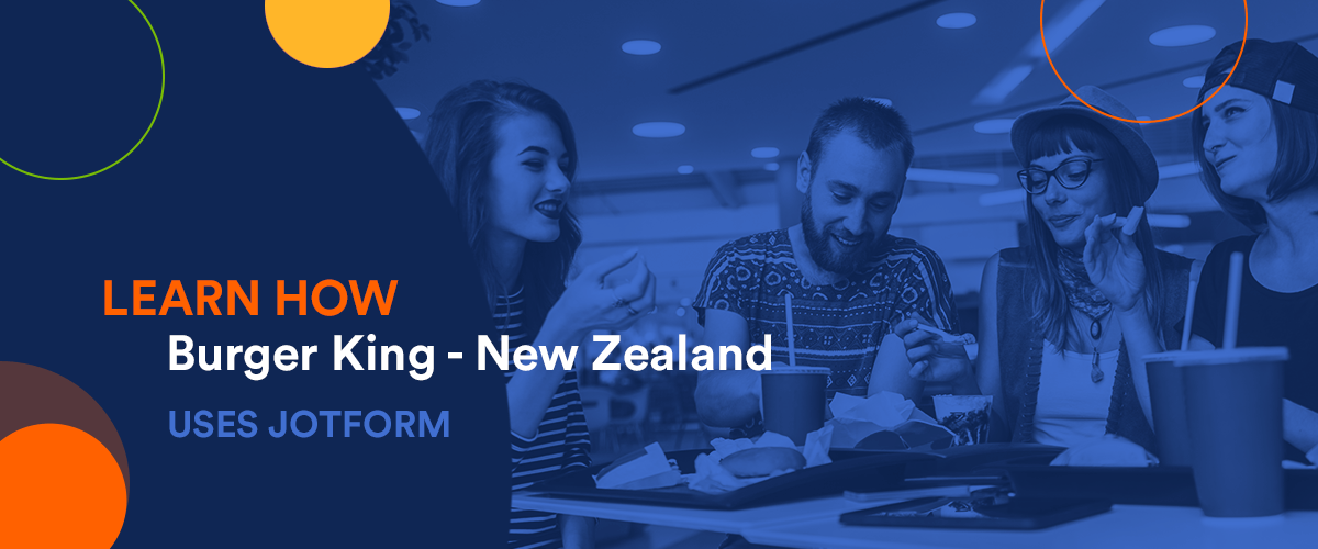 See how Burger King New Zealand uses Jotform Apps