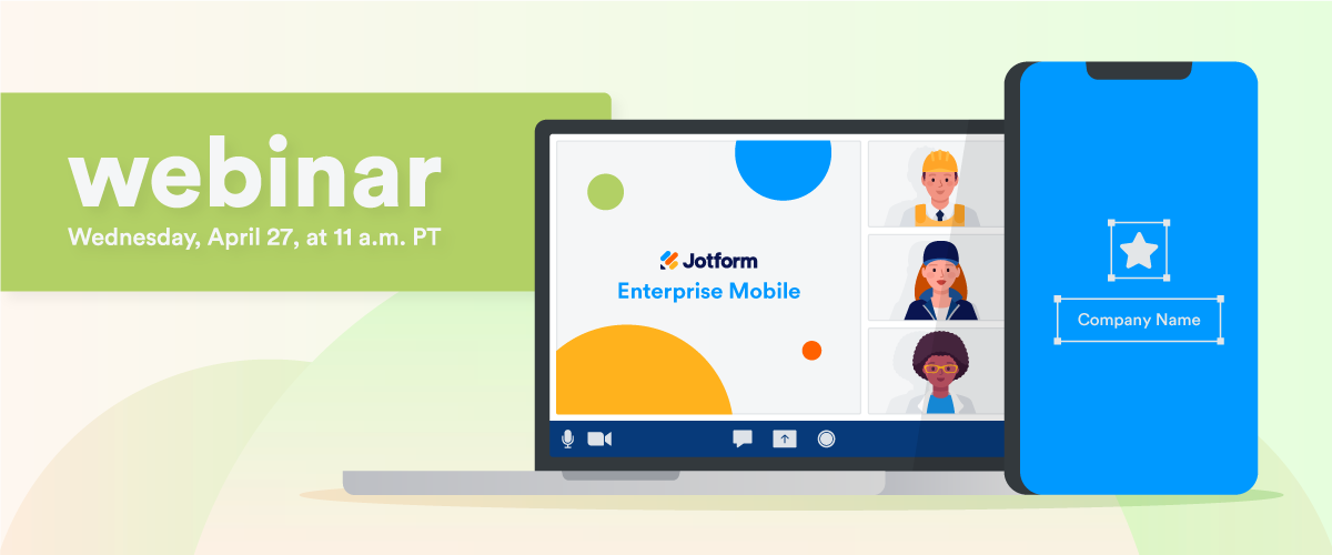 Free webinar: Learn how to use Jotform Enterprise Mobile
