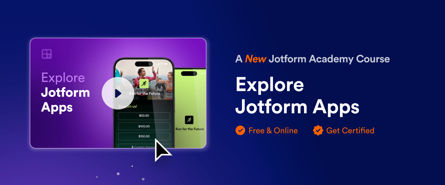 Announcing a new Jotform Academy course: Explore Jotform Apps