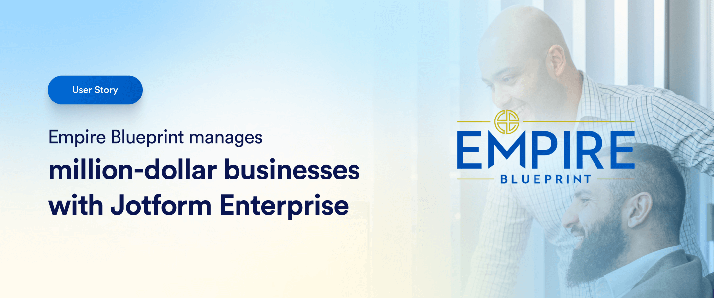 Empire Blueprint manages million-dollar businesses with Jotform Enterprise