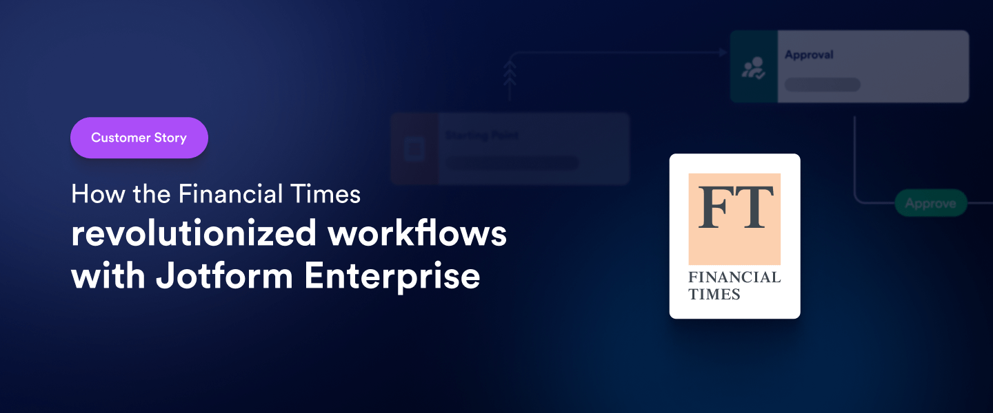 How the Financial Times revolutionized workflows with Jotform Enterprise