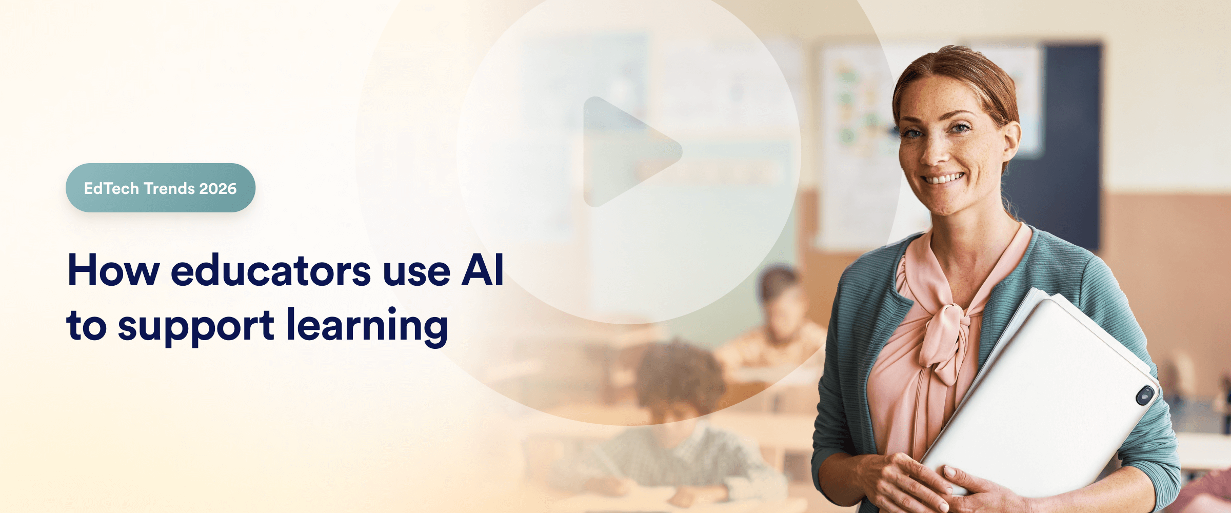 EdTech Trends 2026: How educators use AI to support learning