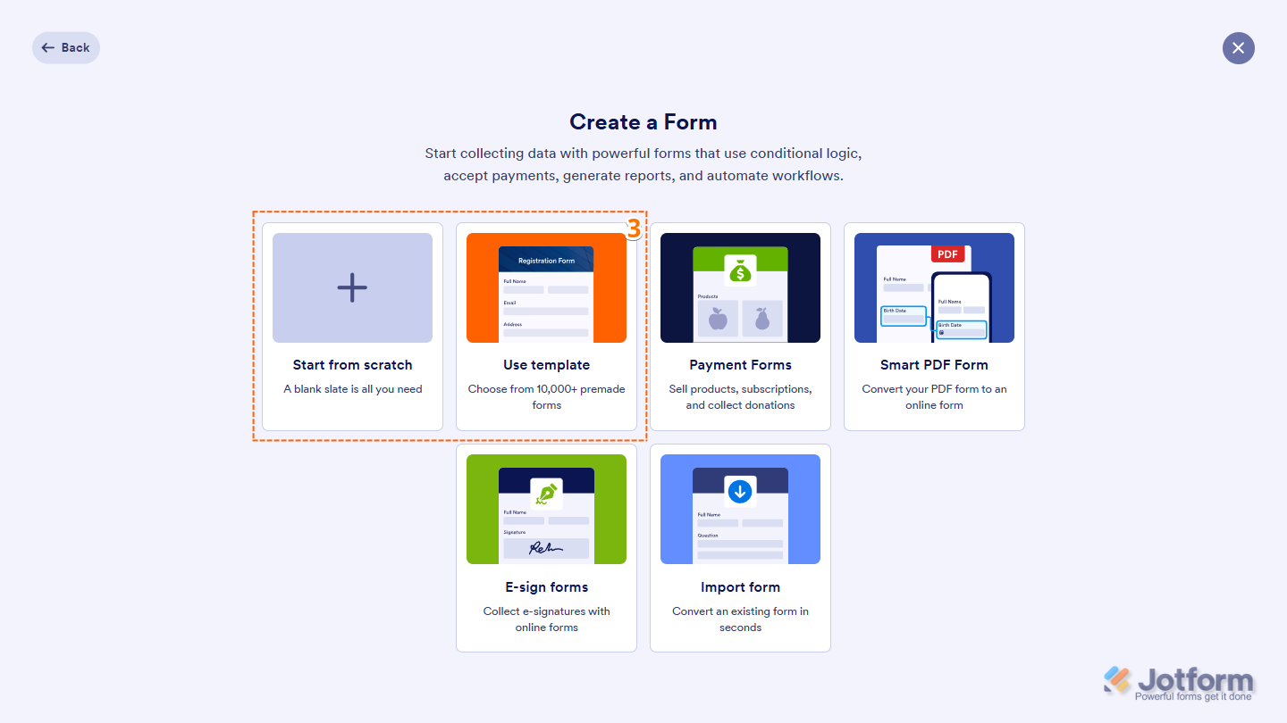 Choose 'Start from Scratch' to build a form from the ground up or 'Use Template' to pick from {! FORM TEMPLATE COUNT !}+ ready-made forms in Jotform