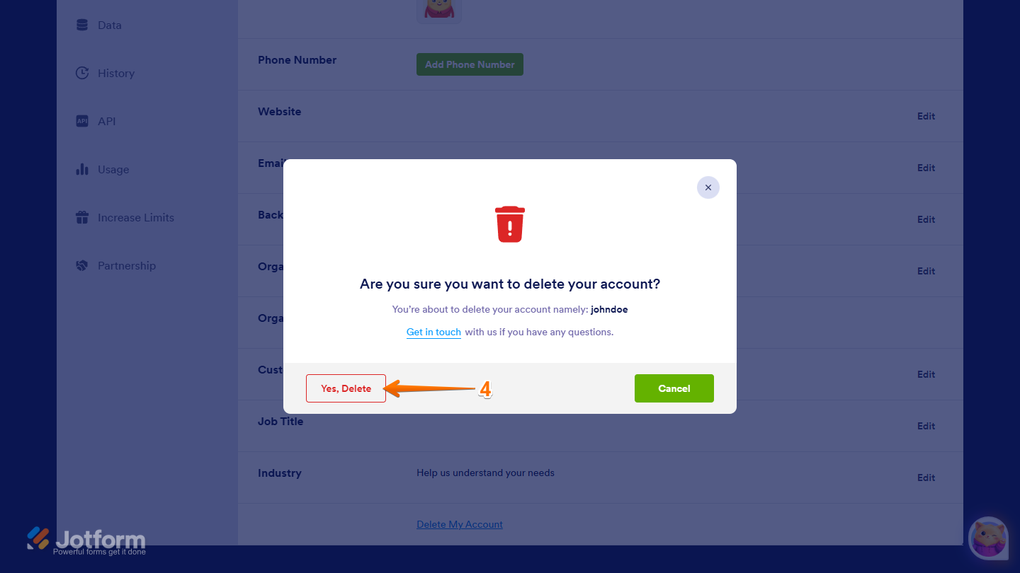 Yes, Delete button in the Confirmation window on the Jotform Account page