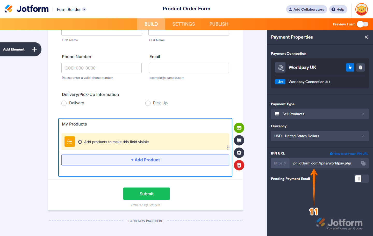 Enter your IPN (Payment Response) URL in the IPN URL field in the Worldpay UK payment settings in Jotform