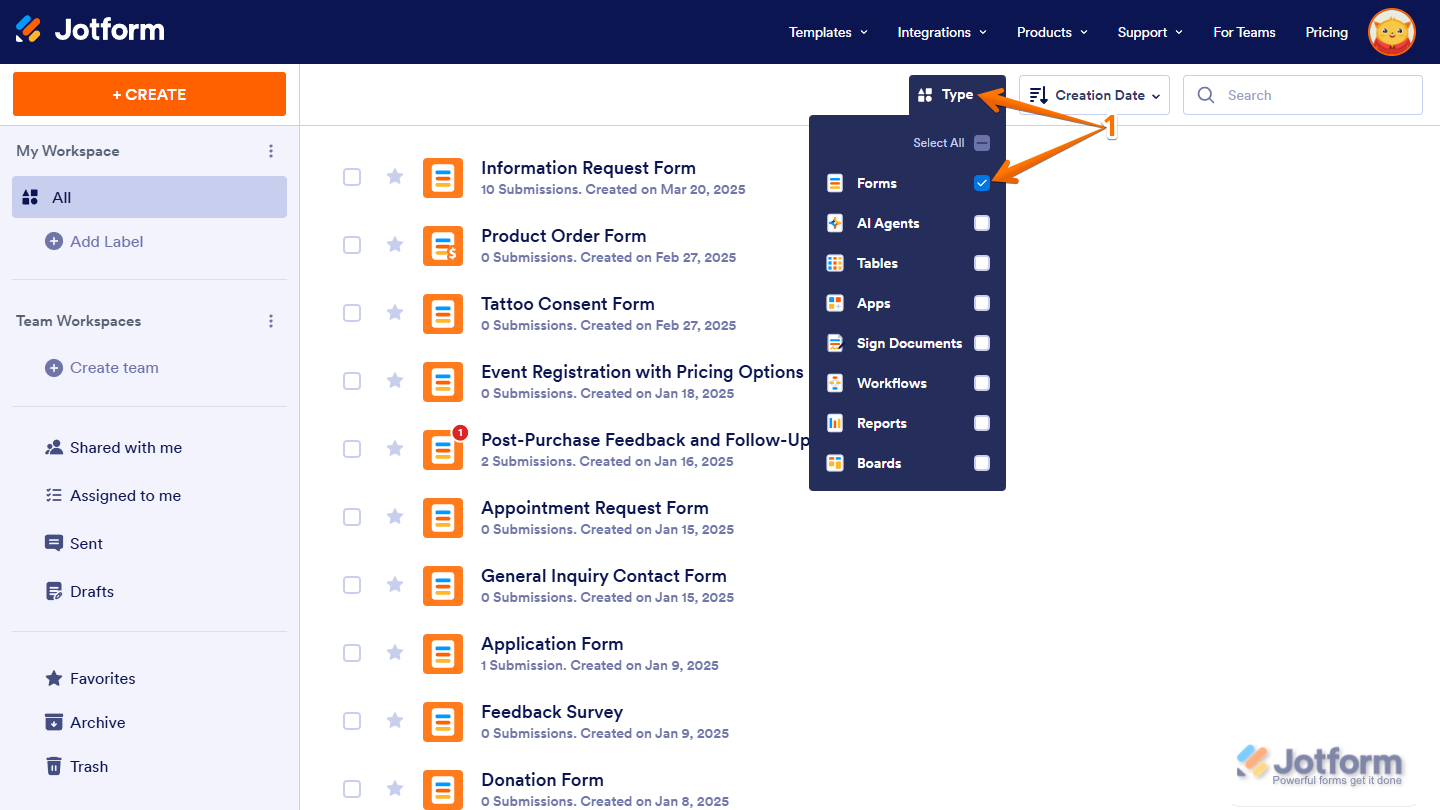 Click 'Type' in My Workspace, uncheck everything except Forms to view only Forms in Jotform