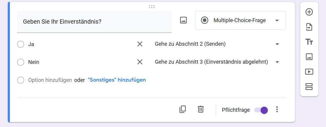Screenshot einer Google Formulare-Frage, bei der die Antwort "Ja" zum Senden des Formulars und die Antwort "Nein" zum Abschnitt "Einverständnis abgelehnt" führt