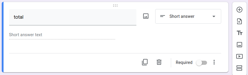 Screenshot of a short answer field titled “total” in Google Forms