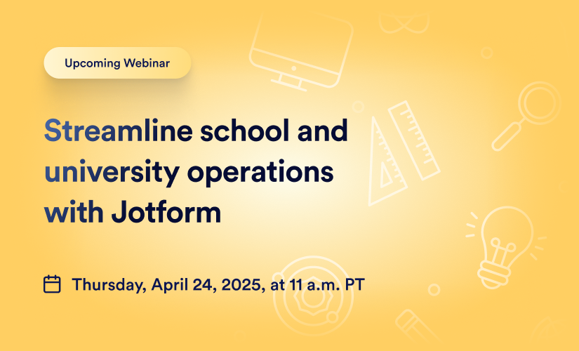 Streamline education operations with Jotform Enterprise webinar