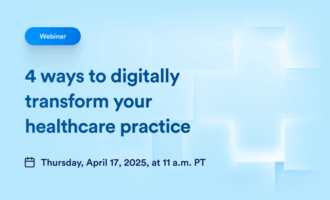 Webinar: 3 ways to digitally transform your healthcare practice