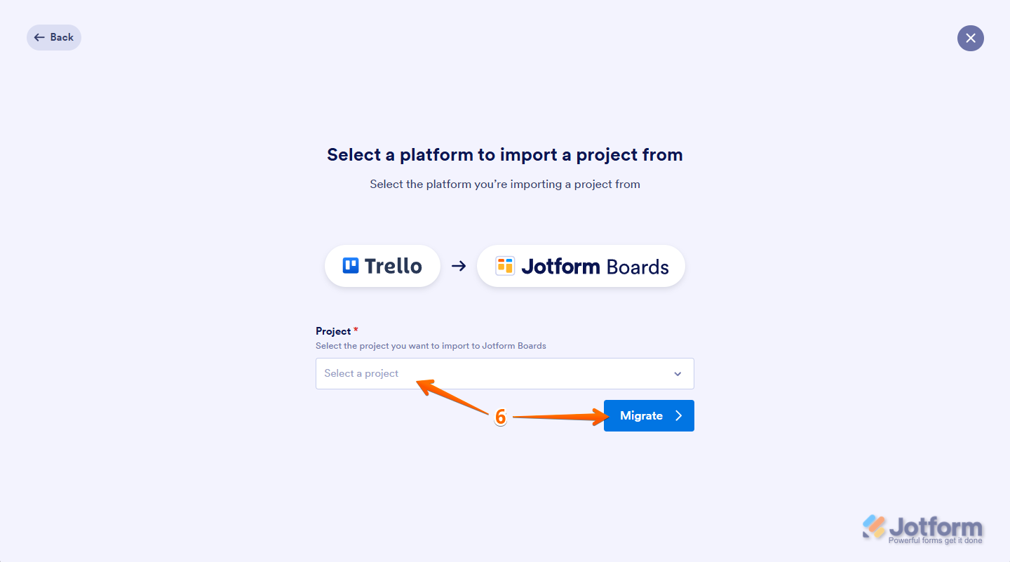 In the dropdown menu, choose the project you want to import, then click 'Migrate' to complete the migration in Jotform