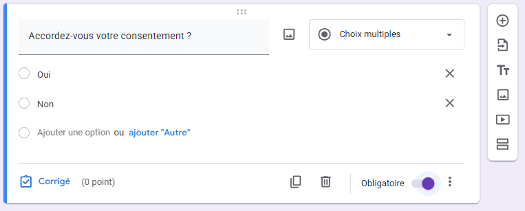 Capture d’écran d'une question de formulaire Google intitulée « Accordez-vous votre consentement ? » avec des options de réponse Oui et Non, ainsi que l'option Obligatoire activée