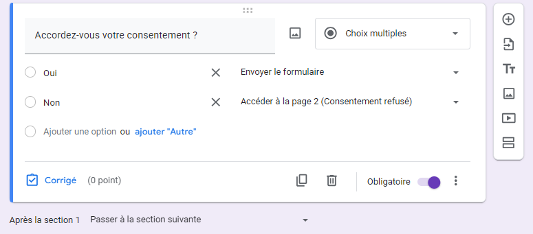 Capture d’écran d'une question du formulaire Google avec la réponse « Oui », qui dirige vers la page d'envoi du formulaire, et la réponse « Non » dirige vers la section « Consentement refusé »