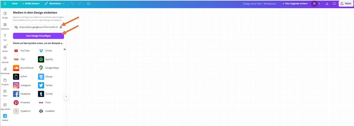 Screenshot eines leeren Canva-Projekts mit Pfeilen, die auf das Suchfeld mit einem Link zu Google Formulare und den Button Zum Design hinzufügen in der App Embed zeigen