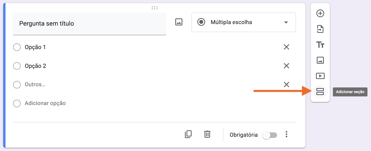 Captura de tela do Formulários Google clicando em Adicionar seção