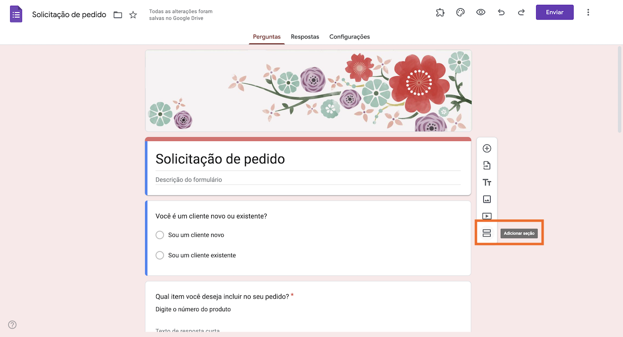 Formulário de Solicitação de Pedido no Formulários Google clicando no ícone Adicionar seção