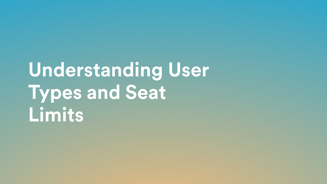 Understanding User Types and Seat Limits