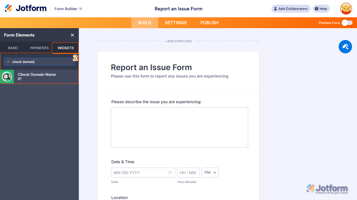 Check Domain Name IP element under the Widgets tab of the Form Elements menu in Jotform Form Builder