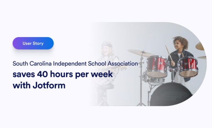 South Carolina Independent School Association saves 40 hours per week with Jotform Enterprise