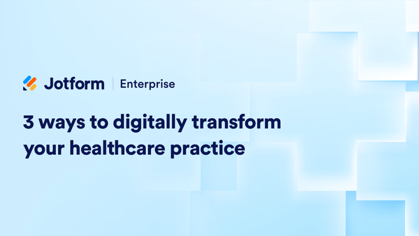 3 ways to digitally transform your healthcare practice